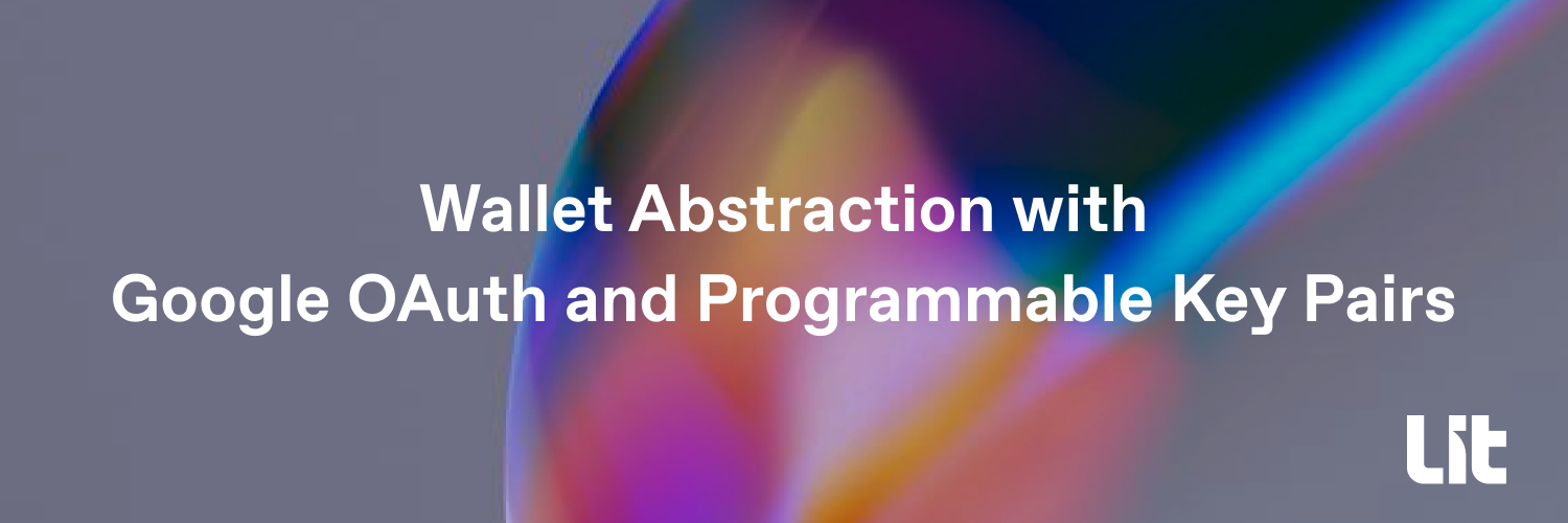 Wallet Abstraction: Google OAuth x Lit PKP