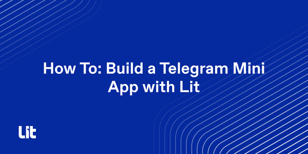 Integrate Lit Within a Telegram Mini App