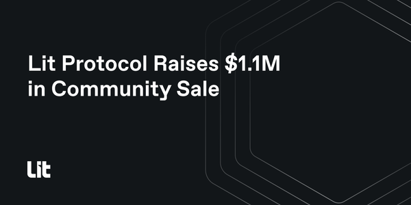 Lit Protocol Raises $1.1M in Community Sale