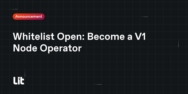 Whitelist Open: Become a Lit Protocol V1 Node Operator