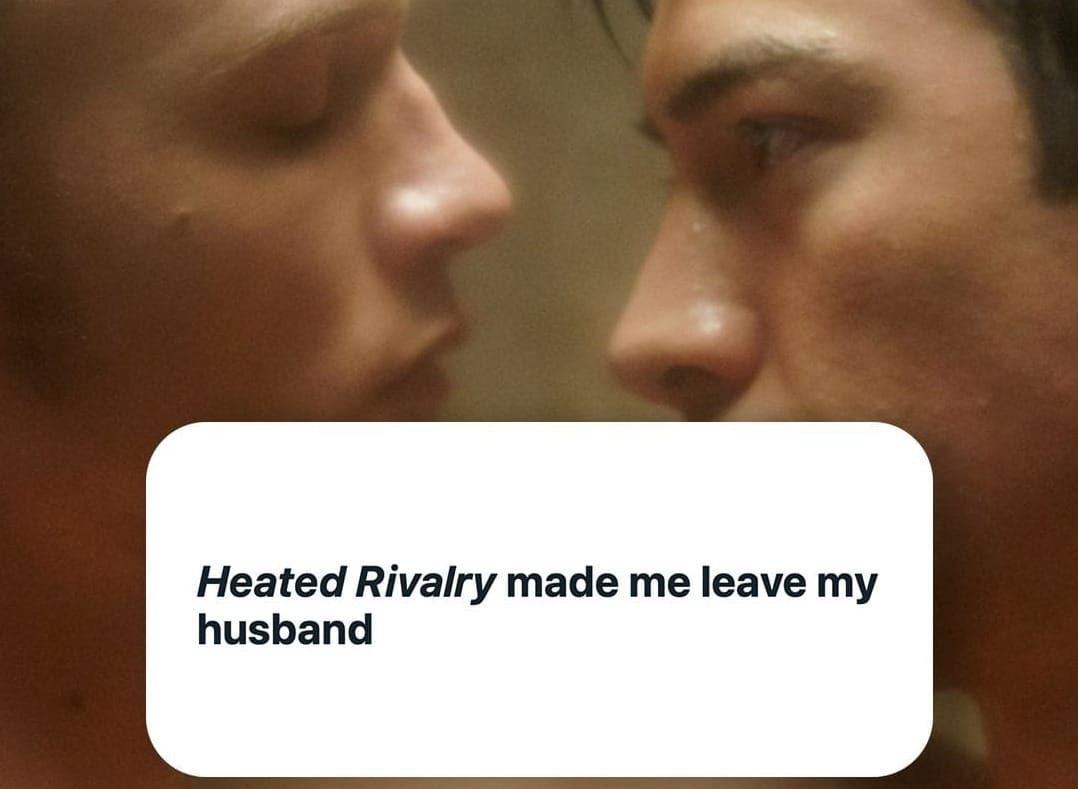 Just a couple of guys being bros (An impassioned look between the stars of Heated Rivalry, with the caption "Heated Rivalry made me leave my husband"