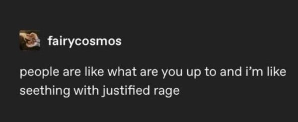 What to do with all this rage?