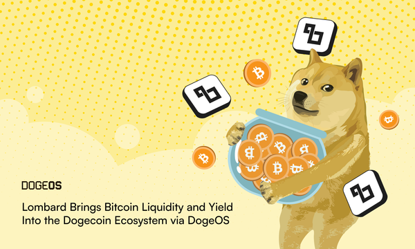 Lombard Brings Bitcoin Liquidity and Yield Into the Dogecoin Ecosystem via DogeOS