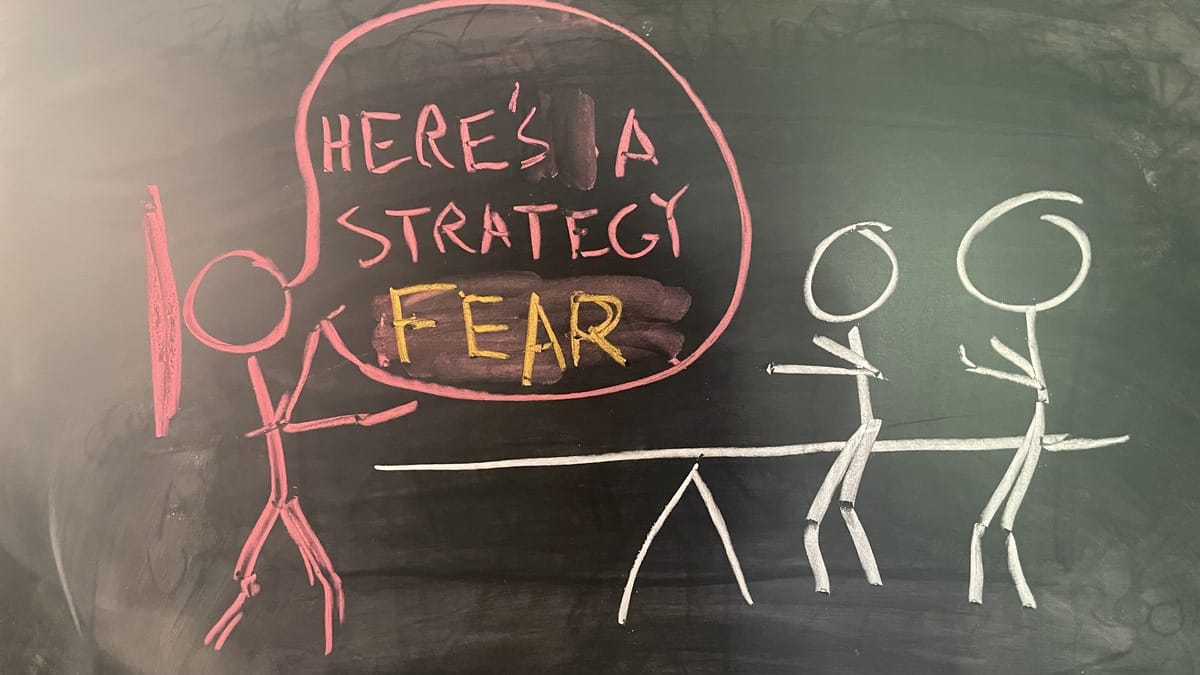 When Your Business Strategy Is Actually Just Fear