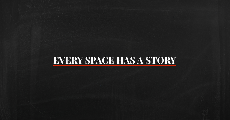 Every Space Has a Story