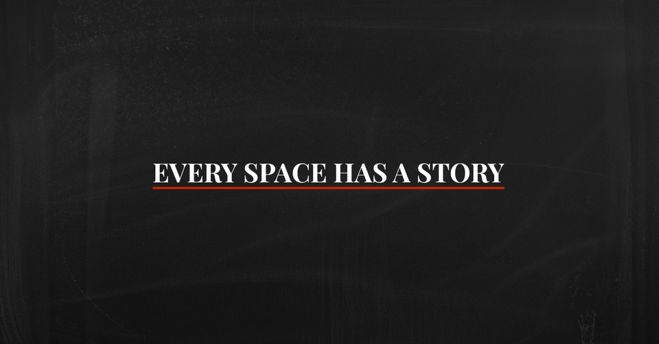 Every Space Has a Story