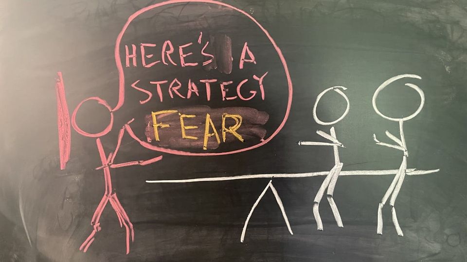 When Your Business Strategy Is Actually Just Fear