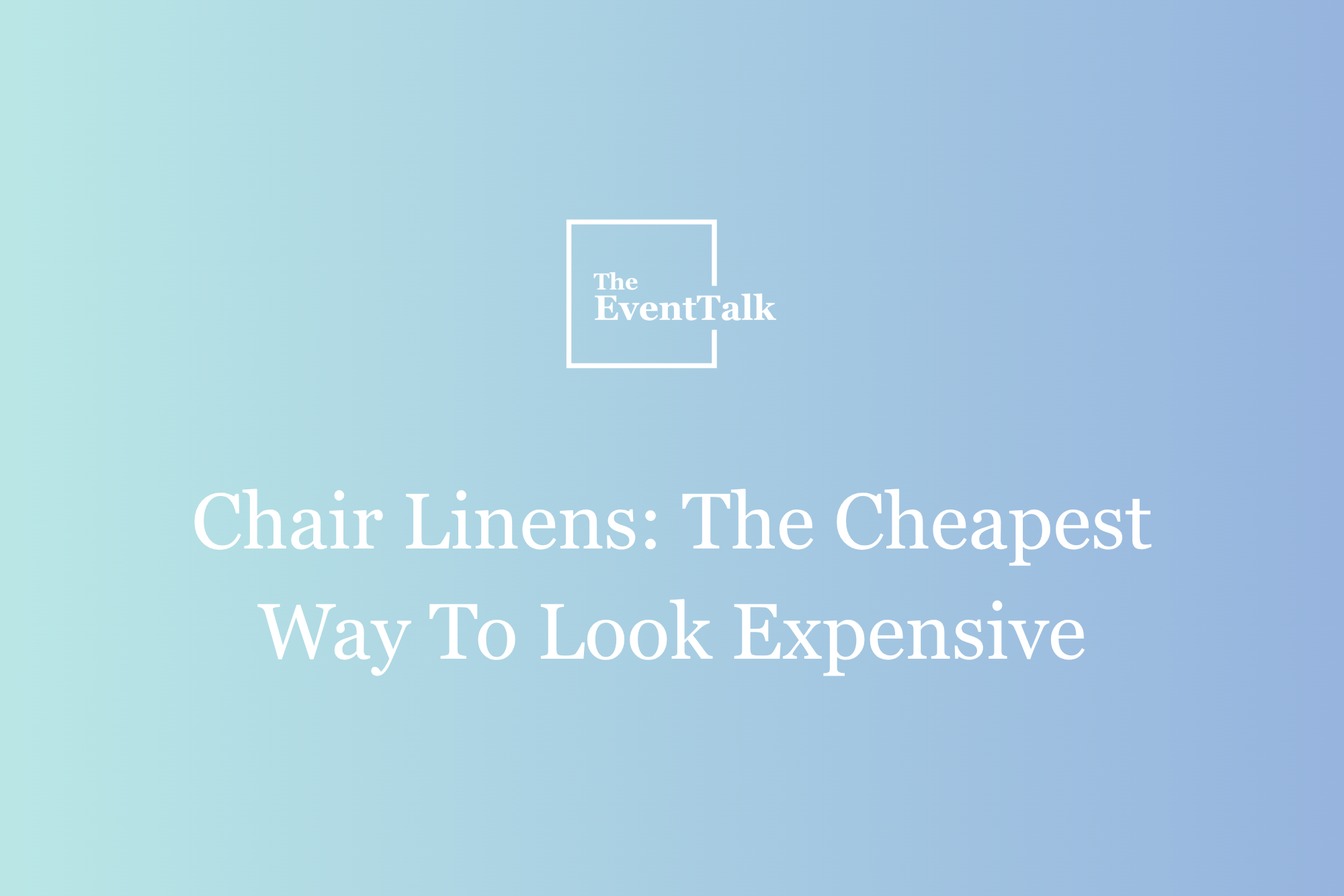 Chair Linens: The Cheapest Way To Look Expensive