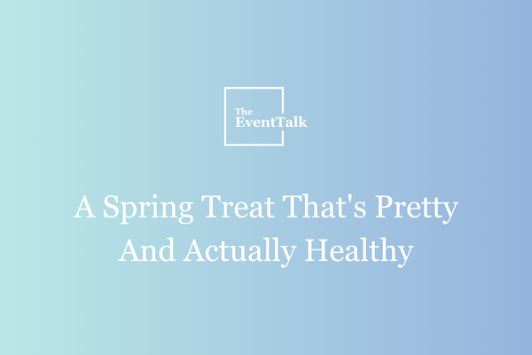 A Spring Treat That's Pretty And Actually Healthy