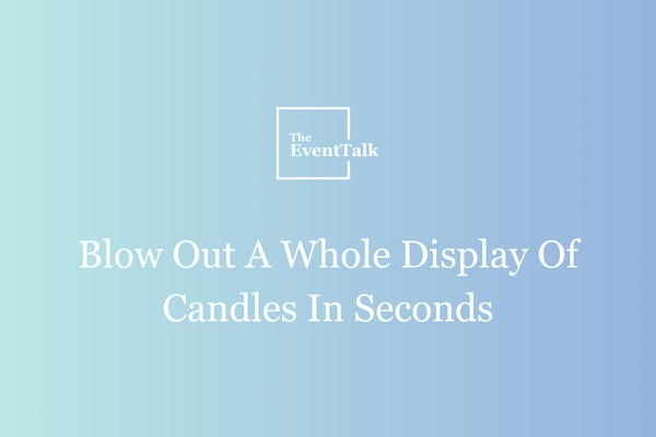 Blow Out A Whole Display Of Candles In Seconds