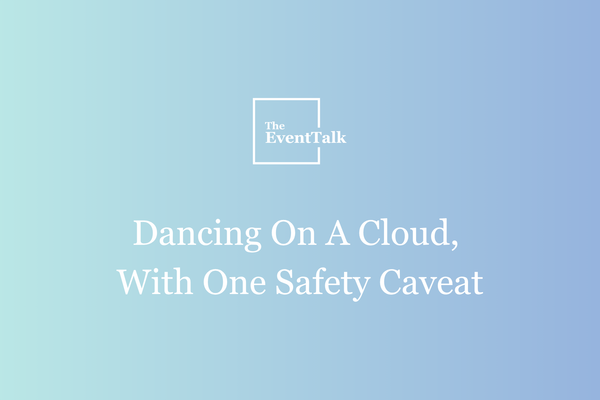 Dancing On A Cloud, With One Safety Caveat