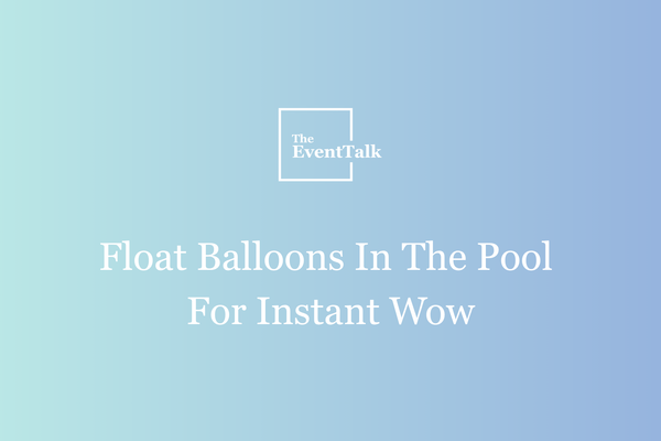 Float Balloons In The Pool For Instant Wow