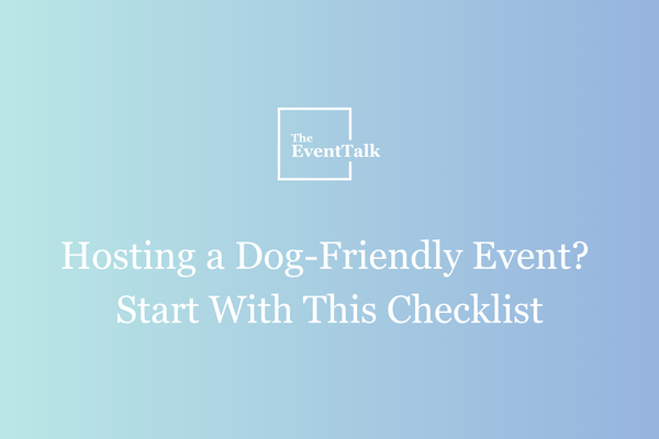 Hosting A Dog-Friendly Event? Start With This Checklist