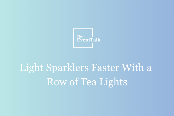 Light Sparklers Faster With A Row Of Tea Lights