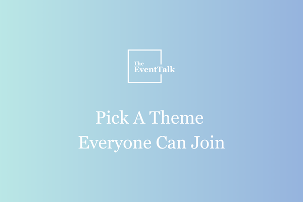 Pick A Theme Everyone Can Join