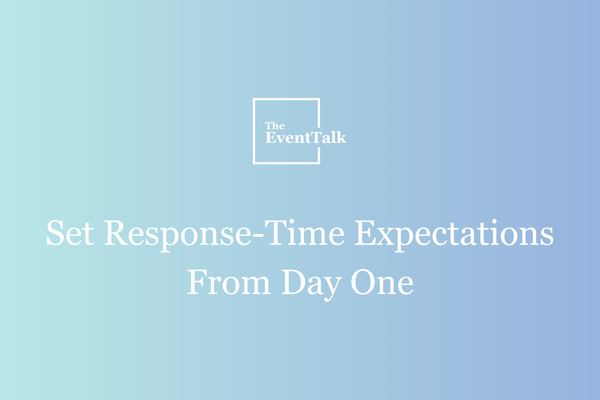 Set Response-Time Expectations From Day One