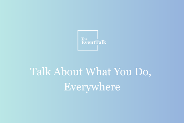 Talk About What You Do, Everywhere