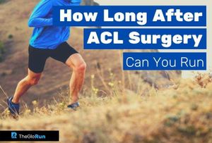 How Long After ACL Surgery Can You Run
