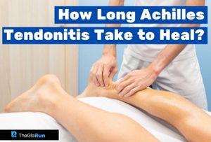 How Long Achilles Tendonitis Take to Heal and How You Can Recover Faster?
