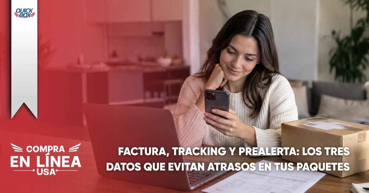 Factura, tracking y prealerta: los tres datos que evitan retrasos en tus paquetes