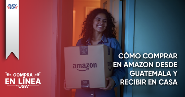 Cómo comprar en Amazon desde Guatemala y recibir en casa