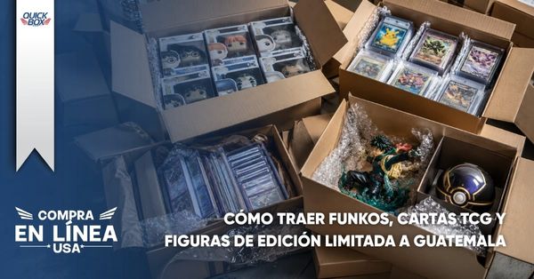 Cómo traer Funkos, cartas TCG y figuras de edición limitada a Guatemala
