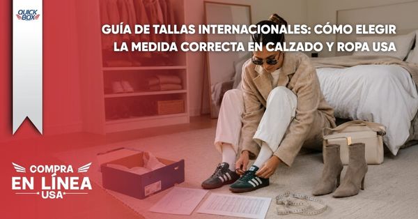 Guía de tallas internacionales: cómo elegir la medida correcta en calzado y ropa USA