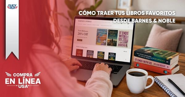 Cómo traer tus libros favoritos desde Barnes & Noble