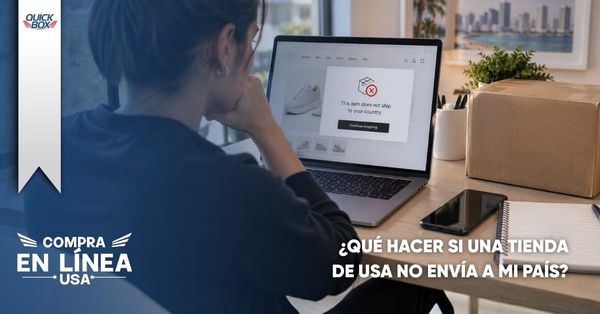¿Qué hacer si una tienda de USA no envía a mi país?
