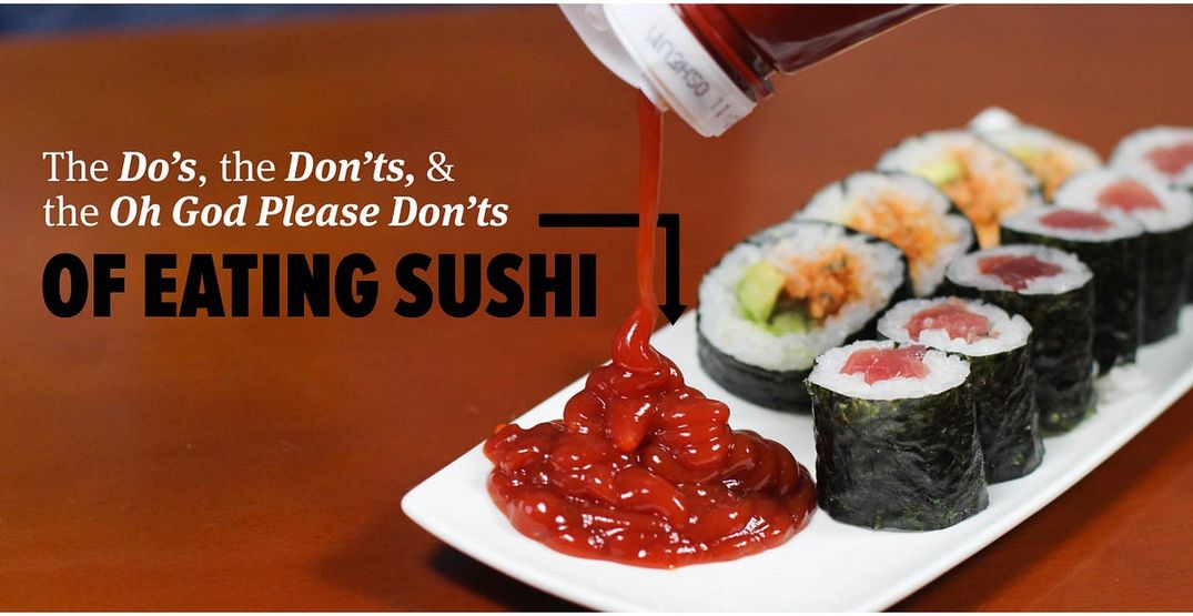 The Do’s, the Don’ts, and the Oh God, Please Don’ts of Eating Sushi