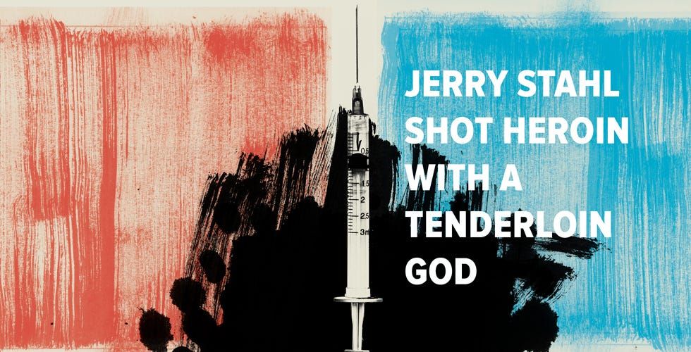 Jerry Stahl Shot Heroin with a Tenderloin God