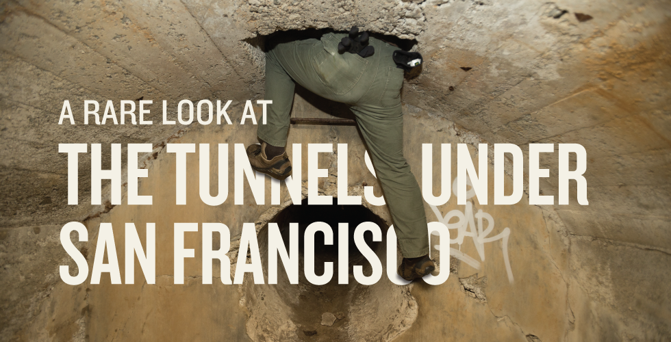 A Rare Look at the Tunnels Under San Francisco