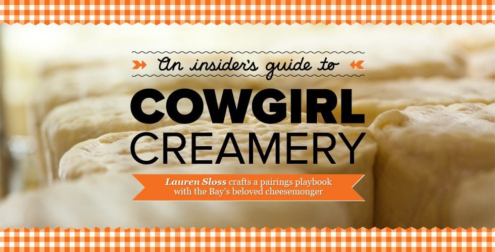 An Insider’s Guide to Cowgirl Creamery Cheeses