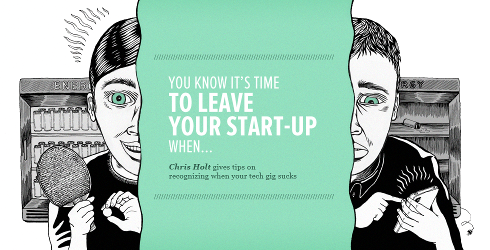 You Know It’s Time to Leave Your Start-Up When …