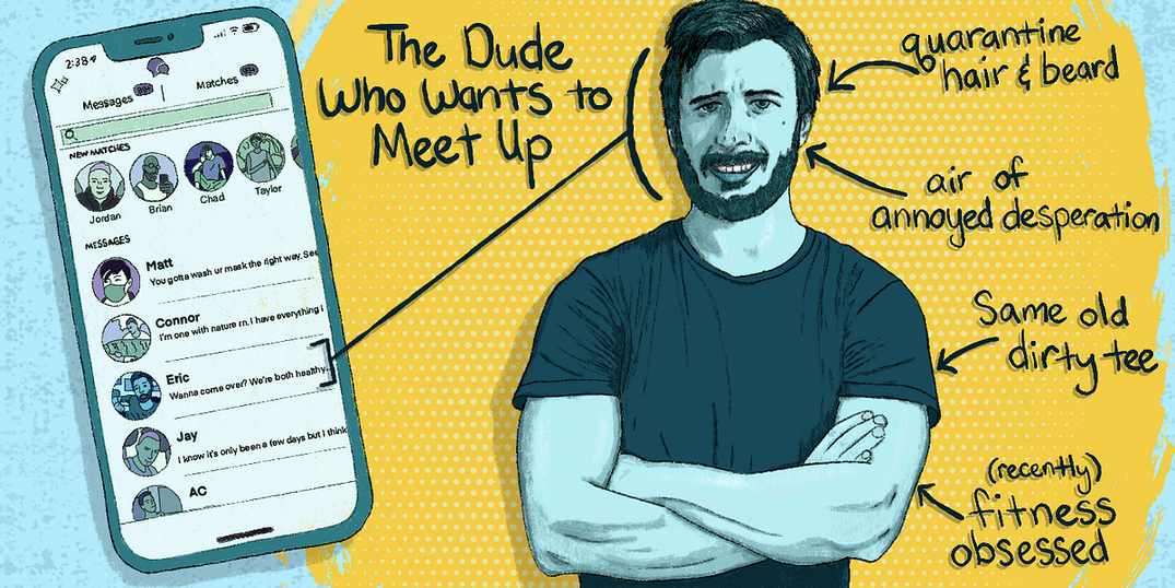 9 Dudes You’ll Meet on Tinder in Quarantine