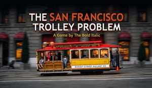 Image of: The San Francisco Trolley Problem: A Game