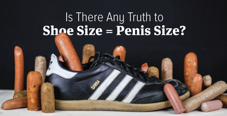 Image of: Is There Any Truth to “Shoe Size = Penis Size”?