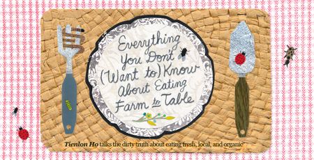 Image of: Everything You Don’t (Want to) Know about Eating Farm to Table