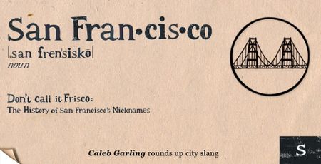 Image of: Don’t Call It ‘Frisco’: The History of San Francisco’s Nicknames