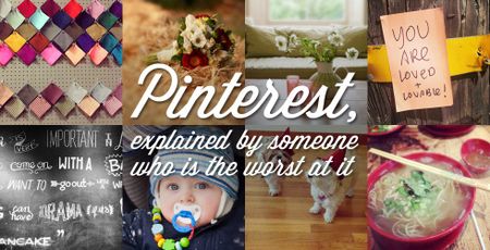 Image of: Pinterest, Explained by Someone Who is the Worst at It