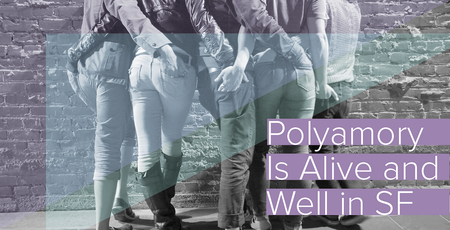 Image of: Polyamory Is Alive and Well in SF