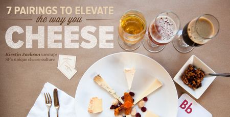 Image of: 7 Pairings to Elevate the Way You Cheese