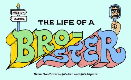 Image of: The Life of a Bro-ster