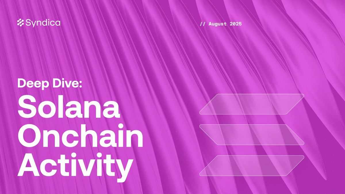 Deep Dive: Solana  Onchain  Activity - August 2025