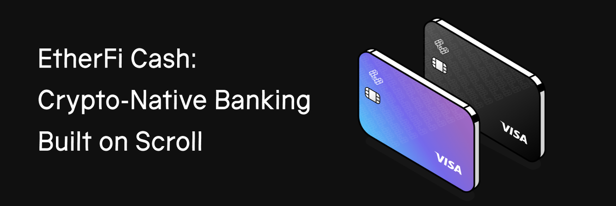ether.fi Cash: Crypto-Native Banking Built on Scroll