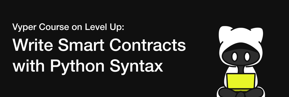 Vyper Course on Level Up: Write Smart Contracts with Python Syntax