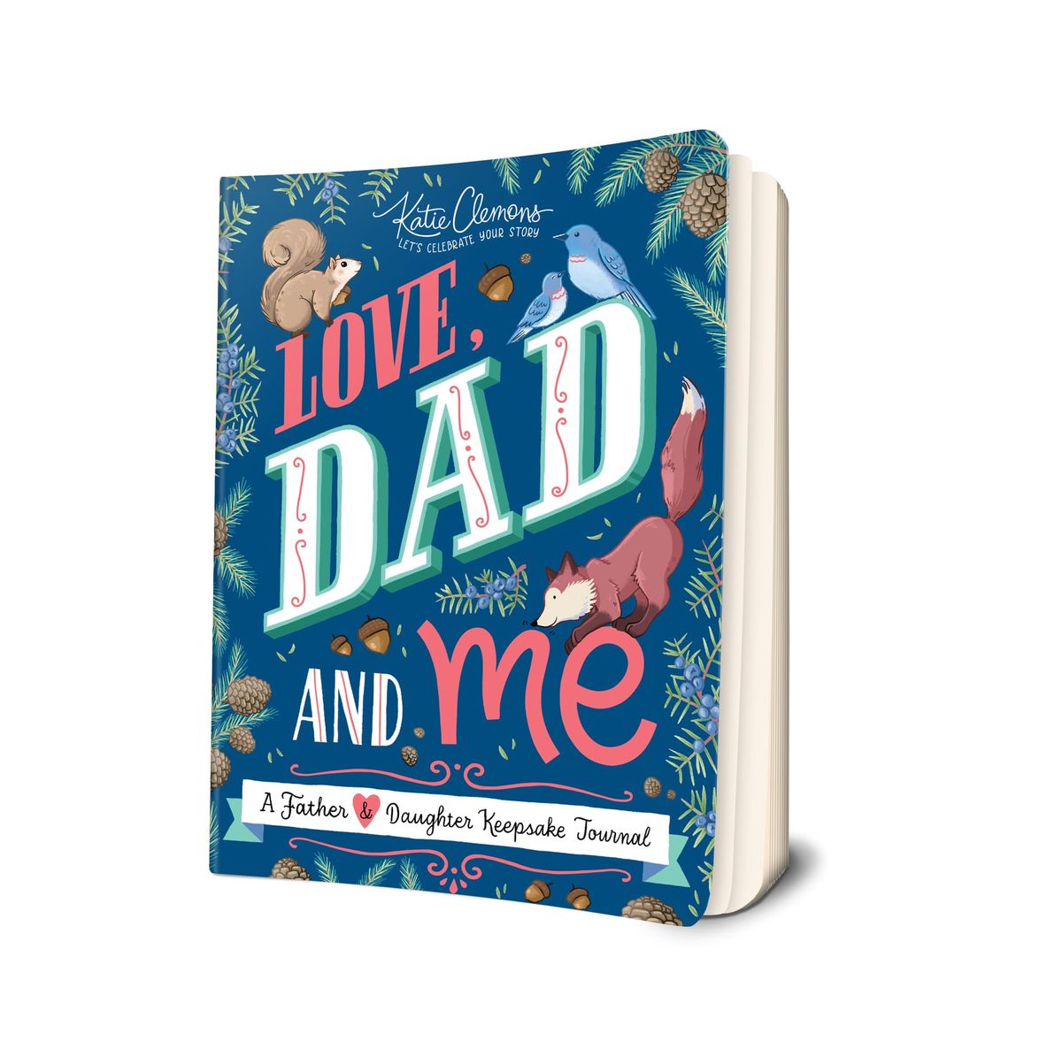Love, Dad and Me: A Father Daughter Keepsake Journal