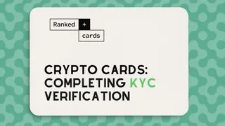 Crypto Cards and KYC: What Users Need to Know