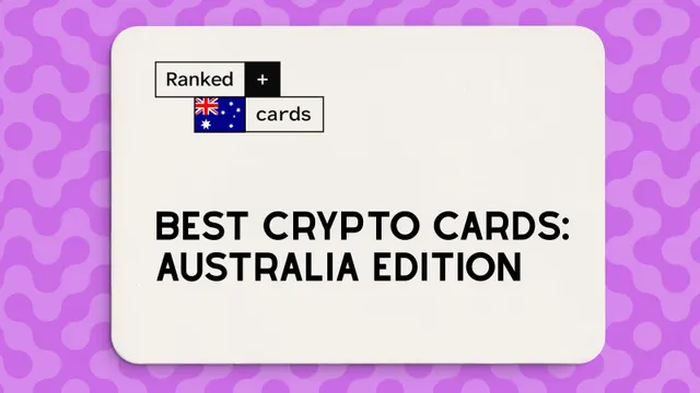 Best Crypto Cards in Australia: Availability, Fees, and Cashback Terms