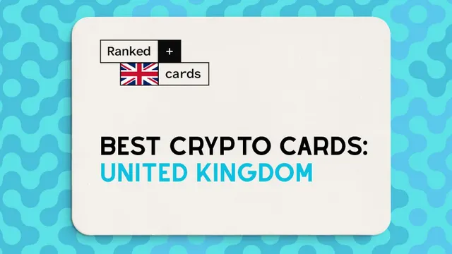 Best Crypto Cards in the UK: Availability, Fees, Cashback, and Supported Regions